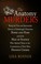 Go to record The anatomy murders : being the true and spectacular histo...